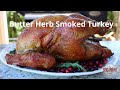 Butter Herb Smoked Turkey On Pellet Grill
