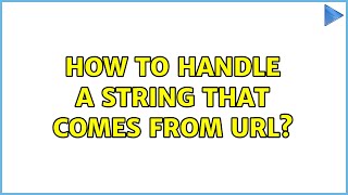 How to handle a string that comes from URL?