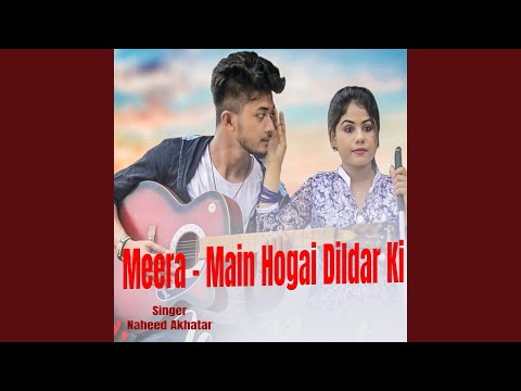 Meera - Main Hogai Dildar Ki