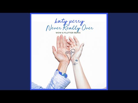 download lagu mp3 mp4 Never Really Over Wow Flutter Remix, download lagu Never Really Over Wow Flutter Remix gratis, unduh video klip Never Really Over Wow Flutter Remix