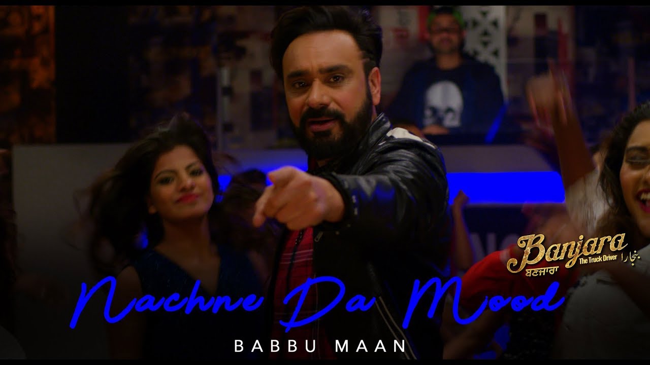 Nachne Da Mood Lyrics  | Banjara – The Truck Driver | Babbu Maan | Babbu Maan | Babbu Maan