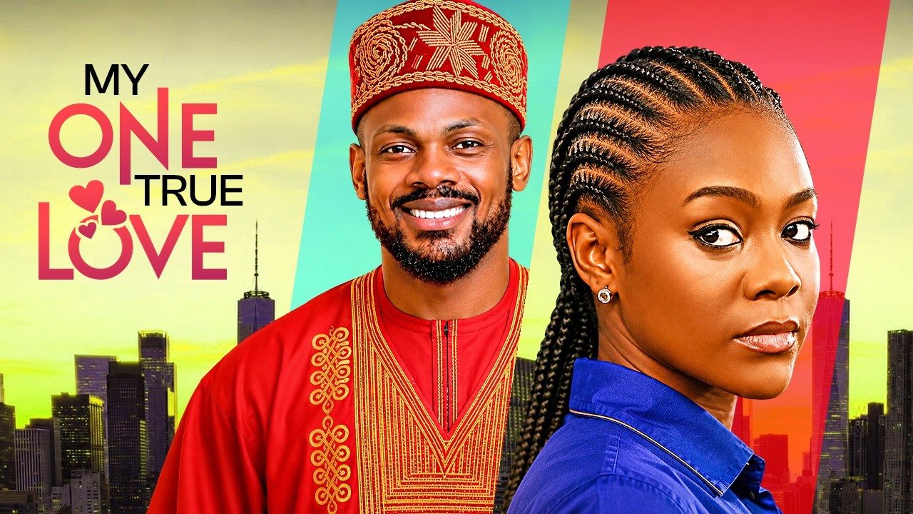 MY ONE TRUE LOVE - DANIEL ETIM EFFIONG / EGO NWOSU / - 2026 NOLLYWOOD LATEST MOVIES