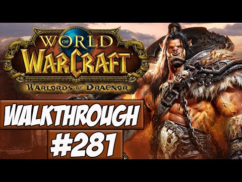World Of Warcraft: Warlords Of Draenor Walkthrough Ep.281 w/Angel - Invasion!