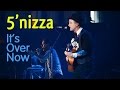 5'nizza - It's Over Now (live 2015) 