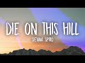 Sienna Spiro - Die On This Hill (Lyrics)