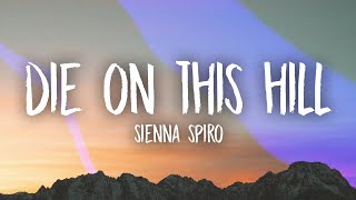 Download lagu Sienna Spiro - Die On This Hill (Lyrics) mp3 Download lagu Sienna Spiro - Die On This Hill (Lyrics) mp3