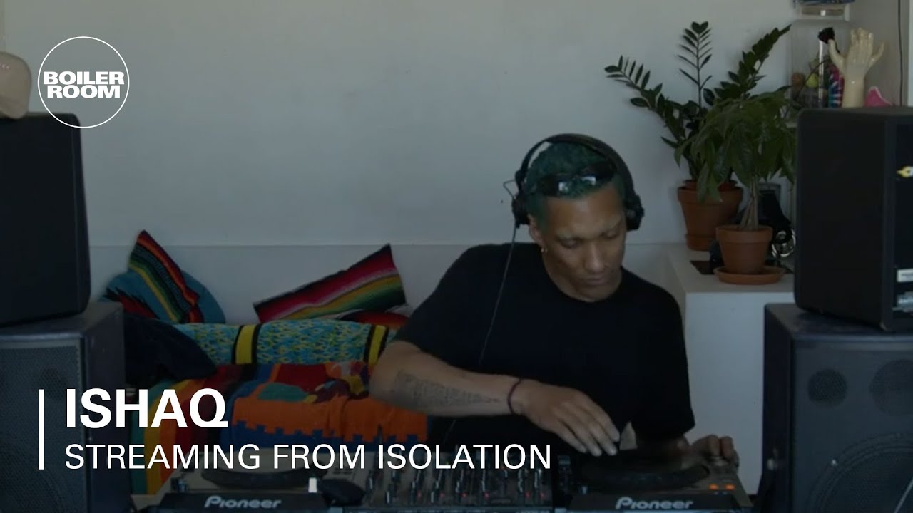 Ishaq - Boiler Room: Streaming from Isolation