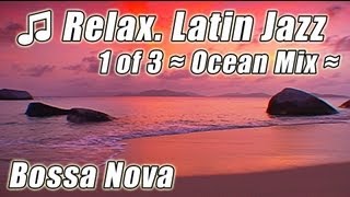 LATIN JAZZ #1 Instrumental Smooth Bossa Nova Relax Fiesta Happy Party Chill Out Music Playlist Mix