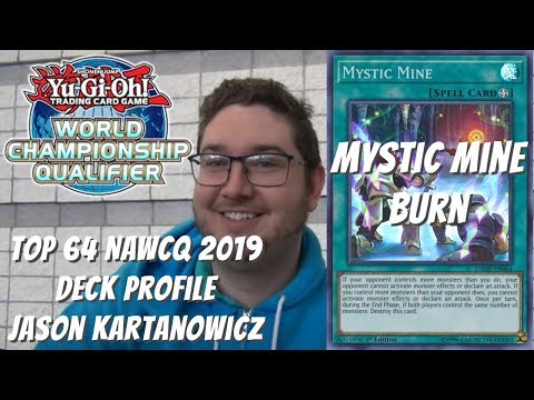 Yugioh 2019 NAWCQ 2019 Top 64 Deck Profile - Mystic Mine Burn - Jason Kartanowicz
