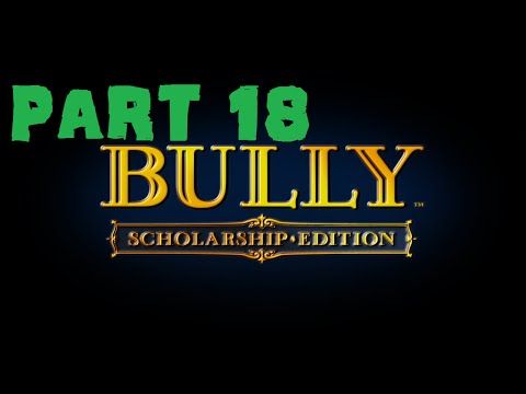 Lets Play Bully: Scholarship Edition Part 18: Hitting and Running, Peeing, and Mission Fails Oh My!