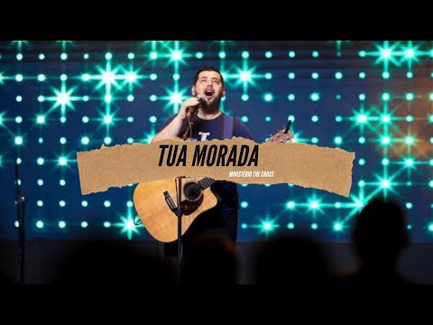 Tua Morada - Ministério The Cross