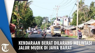 Kendaraan Berat Dilarang Melewati Jalur Mudik Jawa Barat