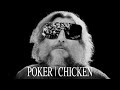 Poker Chicken Poker Face Steve S Lava Chicken