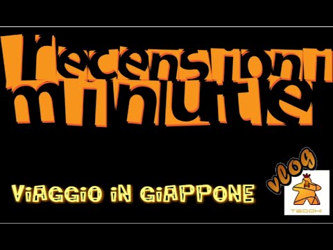 Recensioni Minute Vlog [022] - Viaggio in Giappone