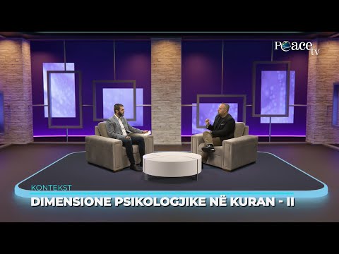 Kontekst | 81. Dimensione Psikologjike në Kuran (II) - Agron Terziqi