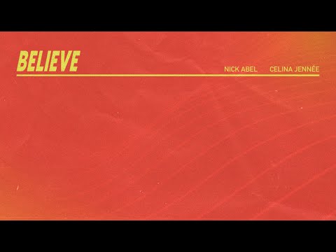 Nick Abel X Celina Jennée - Believe