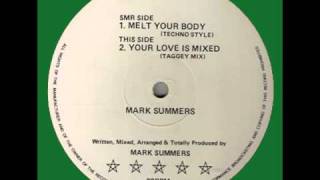 Mark Summers - Melt Your Body (Techno Style)