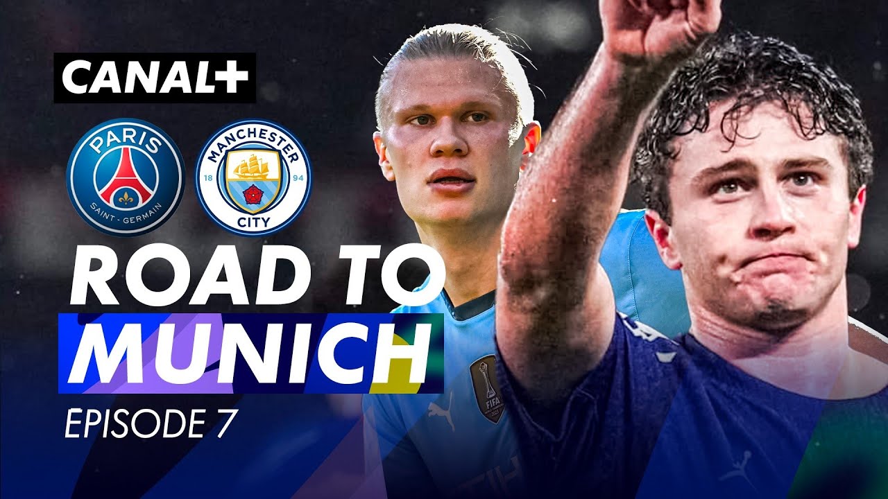 PSG / Man. City - Retour capital - EN ROUTE POUR MUNICH, Épisode 7
