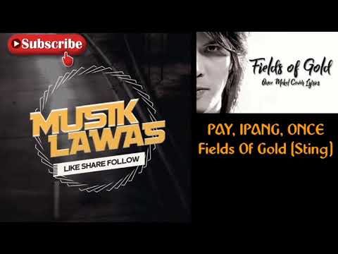 PAY, IPANG, ONCE - Fields Of Gold (Sting) Live Perform
