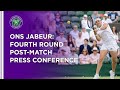 Ons Jabeur Fourth Round Press Conference | Wimbledon 2021