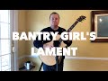The Bantry Girl’s Lament - Celtic Guitar (912ce)
