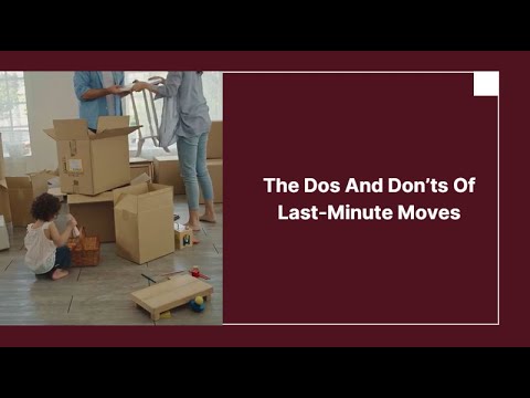 The Dos And Don’ts Of Last-Minute Moves | Better Removalists Brisbane