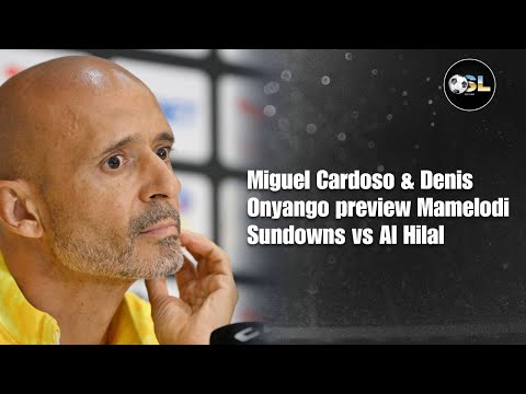CAF Champions League | Miguel Cardoso & Denis Onyango Preview Mamelodi Sundowns vs Al Hilal