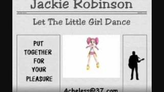 Jackie Robinson - Let The Little Girl Dance