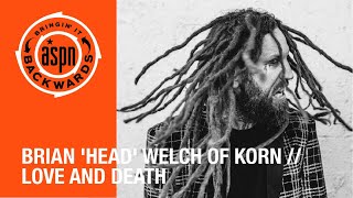Interview with Brian &#39;Head&#39; Welch of Korn and Love and Death