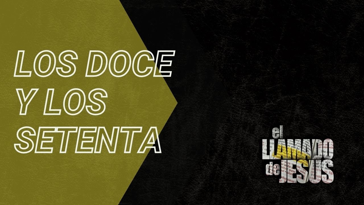 2 LOS DOCE Y LOS SETENTA ¡Nuestro llamado es el mismo que en aquel entonces!