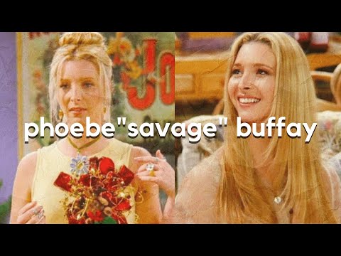 phoebe "savage" buffay • friends series edits