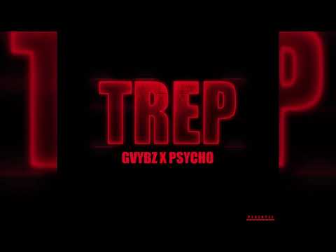 Gvybz ft Psycho - TREP (Nov. 2017). SUBSCRIBE!!