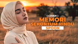 Download lagu (INI VERSI PALING MENYENTUH)  SPOON - MEMORI SEKUNTUM RINDU | COVER BY AYU ANJANI (VIDEO LYRICS) mp3