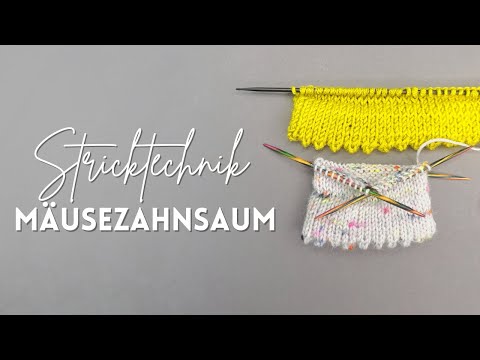 Mäusezahnsaum im Rund- und Wendestricke, Schritt für Schritt erklärt