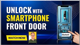 Unlock Your Door with Just Your Smartphone | Keyless Entry and Smart Home Tech