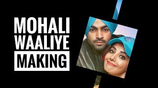 Making | Mohali Waaliye | Jordan Sandhu | Surbhi Mahendru | Bunty Bains