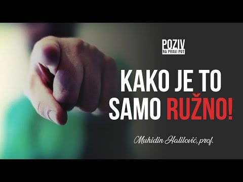 KAKO JE TO RUŽNO! - Muhidin Halilović, prof. ᴴᴰ┇Poziv na pravi put