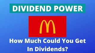 Dividend Power - If You Invested In McDonald’s How Much Could You Get In Dividends?