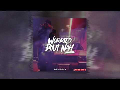 RARE - WORRIED BOUT NAH