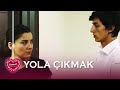 Yola Çıkmak Yerli Romantik Dram Filmi