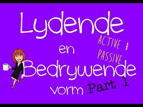 Lydende en bedrywende vorm (Part 1) (explained in English) | Afrikaans FAL