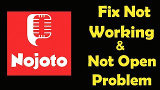 How To Fix Nojoto App Not Working | Nojoto Not Open Problem | PSA 24