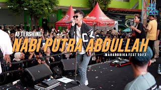 Download lagu AFTERSHINE - Nabi Putra Abdullah | LIVE MAHARDHIKA FEST 2023 mp3