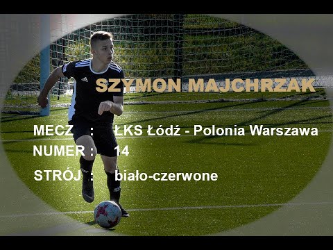 Szymon Majchrzak : mecz CLJ U17 ŁKS ŁÓDŹ - Polonia Warszawa II połowa