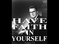 EARL NIGHTINGALE : Have FAITH in YOURSELF