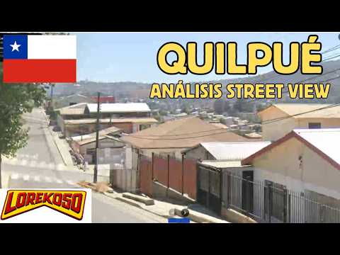 Analizando Street View QUILPUÉ - Región de Valparaíso, CHILE