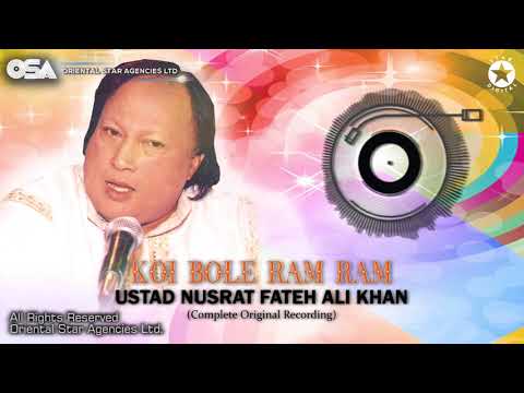 Koi Bole Ram Ram | Ustad Nusrat Fateh Ali Khan | Official Complete Version | OSA Worldwide