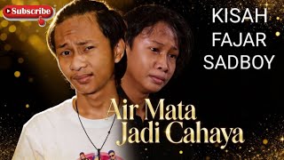 Download lagu LAGU KISAH FAJAR SADBOY - AIR MATA JADI CAHAYA@suarakuID  mp3