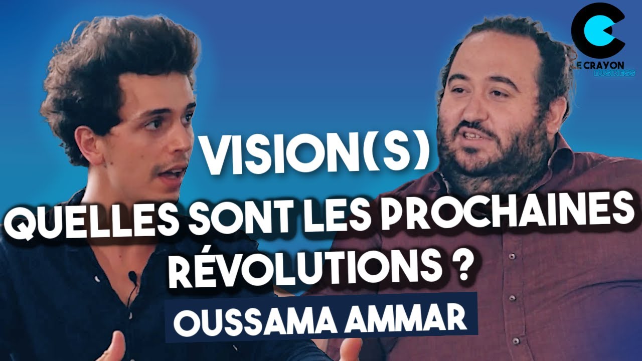 C'est quoi l'entreprise de demain ? - Oussama Ammar - Visions