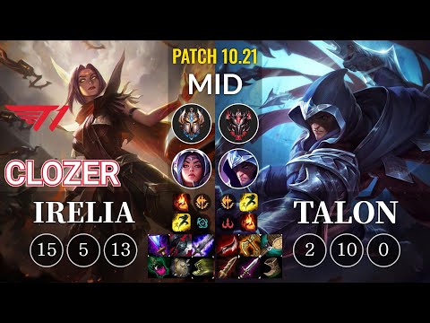 T1 Clozer Irelia vs Talon Mid - KR Patch 10.21